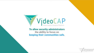 VideoCap video cover for to allow security administrators the ability to focus on keeping their communities safe.